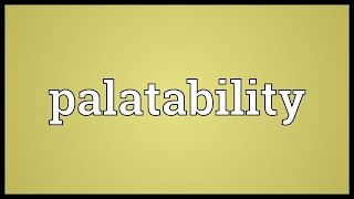 Palatability Meaning [upl. by Nnylaf]