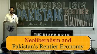 Neoliberalism and Pakistan’s Rentier Economy  Abbas Moosvi [upl. by Nekial]