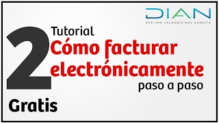 Cómo facturar electrónicamente con la DIAN Gratis  Parte 2 Tutorial [upl. by Atoiyanap]