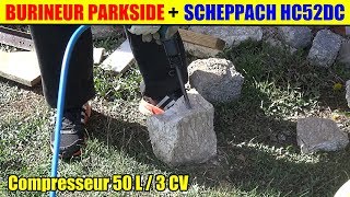 burineur pneumatique parkside lidl et compresseur scheppach hc52dc air comprimé pdmh 4500 [upl. by Herrmann]