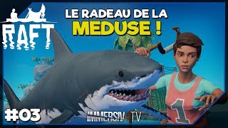 LE RADEAU DE LA MÉDUSE   Raft Game FR Lets Play 03 [upl. by Freda]