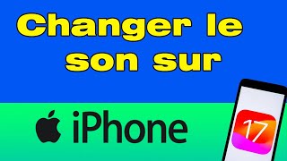 Comment changer le son sur iPhone iOS 17 [upl. by Mroz339]