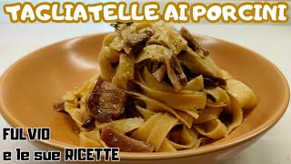 TAGLIATELLE AI FUNGHI PORCINI SECCHI  Cremosissima ma senza panna [upl. by Zacarias]