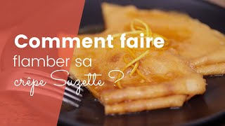 Comment bien faire flamber sa crêpe suzette [upl. by Hamlani242]