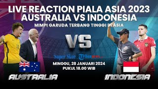 🔴 TIMNAS INDONESIA vs AUSTRALIA Piala Asia 2023 LIVE REACTION  Mimpi Garuda Terbang Tinggi di Asia [upl. by Evvie]