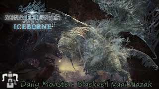 Daily Hunt 280  Blackveil Vaal Hazak MHWorldIceborne [upl. by Chaffee627]