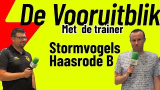 ⚽️ DE VOORUITBLIK MET COACH FEYAERTS STORMVOGELS HAASRODE B ⚽️ [upl. by Anigriv]