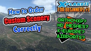 XPlane 11s CUSTOM SCENERY Folder and SCENERYPACKSINI File Tutorial XP11FB1 [upl. by Feldman161]