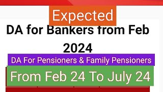 Bankers Retirees amp Family Pensioners  Expected DA from Feb 24 [upl. by Nileuqcaj]