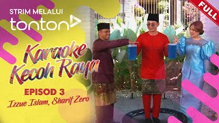 FULL Karaoke Kecoh Raya 2024  Fri Apr 12  Episod 3 Izzue Islam Sharif Zero  Tonton [upl. by Amathiste]