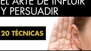 Las 20 TÉCNICAS del Arte de Influir y Persuadir audiolibro [upl. by Lenrad]