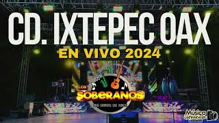 Los Soberanos  Ciudad Ixtepec Oax En Vivo 2024  Tanda 2 [upl. by Ociram340]