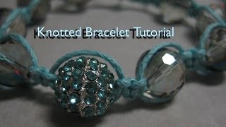 Knotted Bracelet Tutorial [upl. by Feodora]