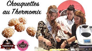 CHOUQUETTES au Thermomix recette réalisée avec Miss Corse 1517 et de nombreux invités surprises [upl. by Aggy]