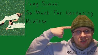 Feng Suave  So Much For Gardening EP REVIEW [upl. by Thorne853]