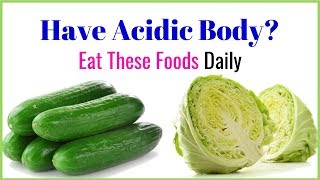 Eat alkaline foods every day  And balance pH level in the body [upl. by Luanni]