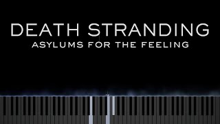 Asylums for the Feeling  Death Stranding Piano Arrangements [upl. by Idnahr905]