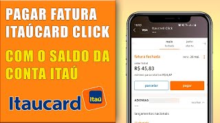 Como pagar fatura Itaúcard Click com o saldo da conta Itaú [upl. by Oel420]