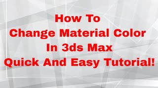 How To Change Material Color In 3ds Max Quick And Easy Tutorial [upl. by Elvah]