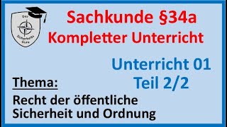 SKU 01Teil22 SACHKUNDE §34a KOMPLETTER UNTERRICHT Recht der öffentlichen Sicherheit Ordnung [upl. by Midian]