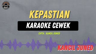 Kepastian   KARAOKE CEWE  Kancil Juned [upl. by Hniv]