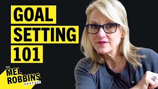 Goal Setting Toolkit How to Set the Right Goals For You AND Achieve Them  The Mel Robbins Podcast [upl. by Jill890]