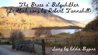 The Braes o Balquhither Scottish song by Robert Tannahill Sung by Eddie Biggins [upl. by Redmond]