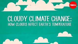 Cloudy climate change How clouds affect Earths temperature  Jasper Kirkby [upl. by Colt]