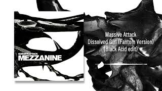 Massive Attack  Dissolved Girl Fantom Version Black Acid edit [upl. by Asiela]