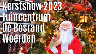 Kerstshow 2023 Tuincentrum De Bosrand Woerden ⭐⭐⭐⭐⭐ [upl. by Philomena120]