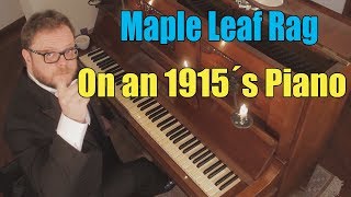 Maple Leaf Rag on a 1915s Piano [upl. by Hackney986]