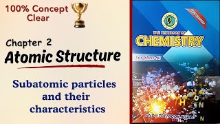 Subatomic particles and their characteristics  Chapter 2  Sindh Board  Class 11  Chemistry [upl. by Nagirrek]