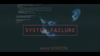 event HORIZON  System Failure [upl. by Aroved92]