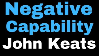 Negative Capability by John Keats  Negative Capability in Poetry  Keats as a Romantic Poet [upl. by Enael385]