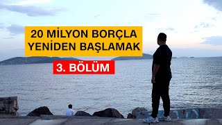 20 Milyon Borçla Yeniden Başlıyorum 3 Bölüm Kulaklık Satıyorum [upl. by Prouty]