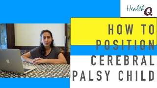 HOW TO POSITION A CEREBRAL PALSY CHILD [upl. by Ynnaej684]