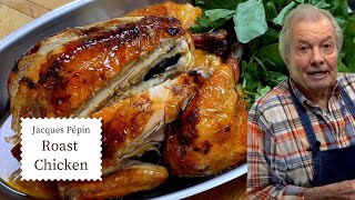 Classic Roast Chicken Ultimate Guide  Jacques Pépin Cooking at Home  KQED [upl. by Ahsienahs141]