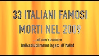 33 ITALIANI FAMOSI MORTI NEL 2009 [upl. by Baxter]