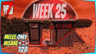 I played 25 Weeks of Insane melee only 7 Days To Die [upl. by Regdor]