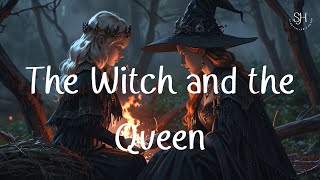 The Witch and the Queen EP 37  Storytellers Haven [upl. by Ainuj91]