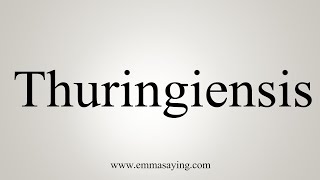 How To Say Thuringiensis [upl. by Lalage]