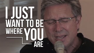 Don Moen  I Want to Be Where You Are  Acoustic Worship Sessions [upl. by Belac]