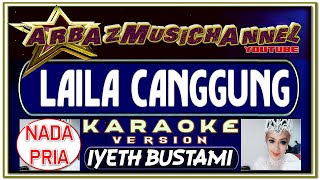 Karaoke Dangdut  LAILA CANGGUNG Nada Pria  Iyeth Bustami [upl. by Lachman439]