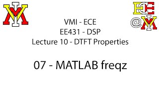 EE431  10 DTFT Properties  07 MATLAB freqz [upl. by Suiramaj]