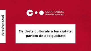 Biennal de Pensament  Els drets culturals a la ciutat parlem de desigualtats [upl. by Akciret]