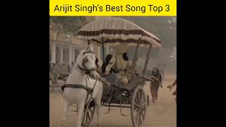 Arijit Singhs Best Song Top 3 [upl. by Prady]