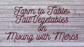 Farm To Table Fall Vegetable Recipes [upl. by Luke]