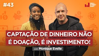 A história inspiradora de MONIQUE EVELLE Do Desabafo Social ao SHARK TANK – Wall Street Cast 43 [upl. by Crystal783]