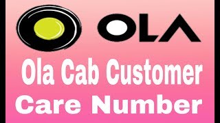 Ola Cab Customer Care Number What is the number of Ola Customer Care [upl. by Etnaled]