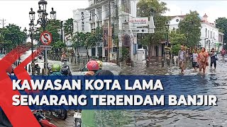 Kawasan Kota Lama Semarang Terendam Banjir [upl. by Link298]